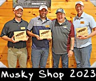 The Musky Shop 2023 - Josh O'Malley, Jesse Henning, Greeter Tony Orisoni, Matt Rokus 
